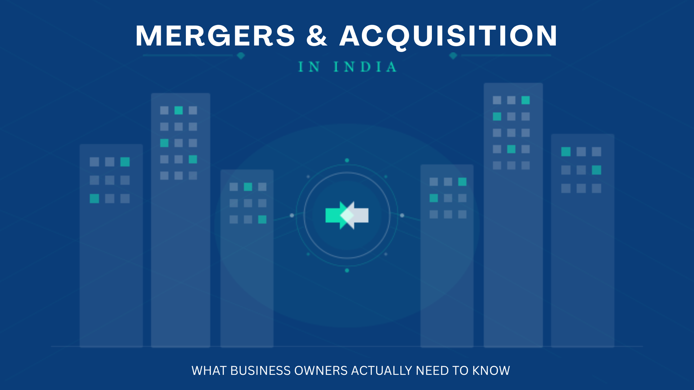 M&A in India What Business Owners Must Know Before Signing a Deal
